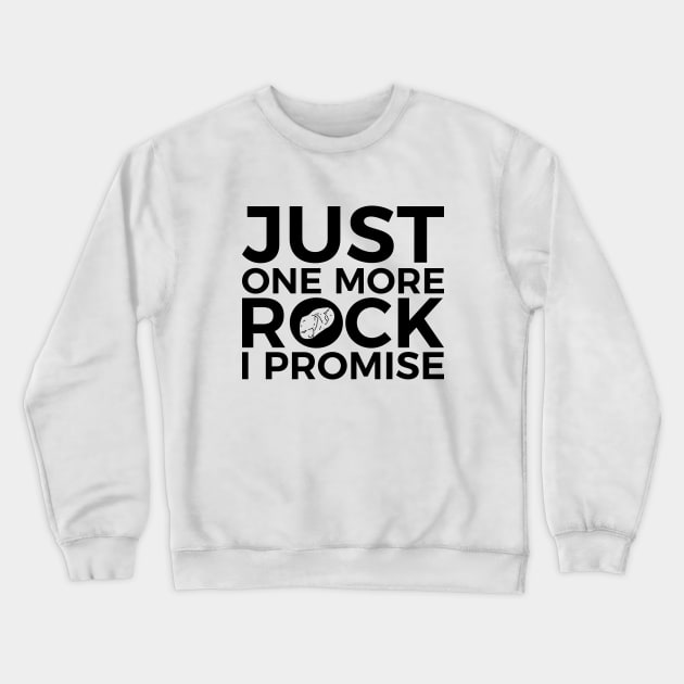 Just one more Rock, I promise funny T-shirt Crewneck Sweatshirt by RedYolk